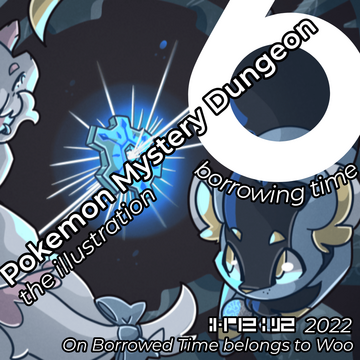 PMD: the illustration is created as a image song playlist. This cover is inspired by On Borrowed Time, a PMD webcomic by Woo.