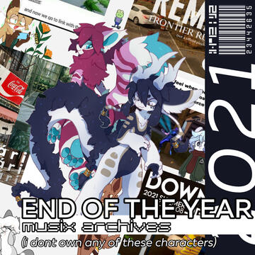 END OF THE YEAR: musix archives was a project made in 2020 to celebrate a new year, and a recap from last year&#39;s songs. This is the 2021 cover, with brief assets from that year.